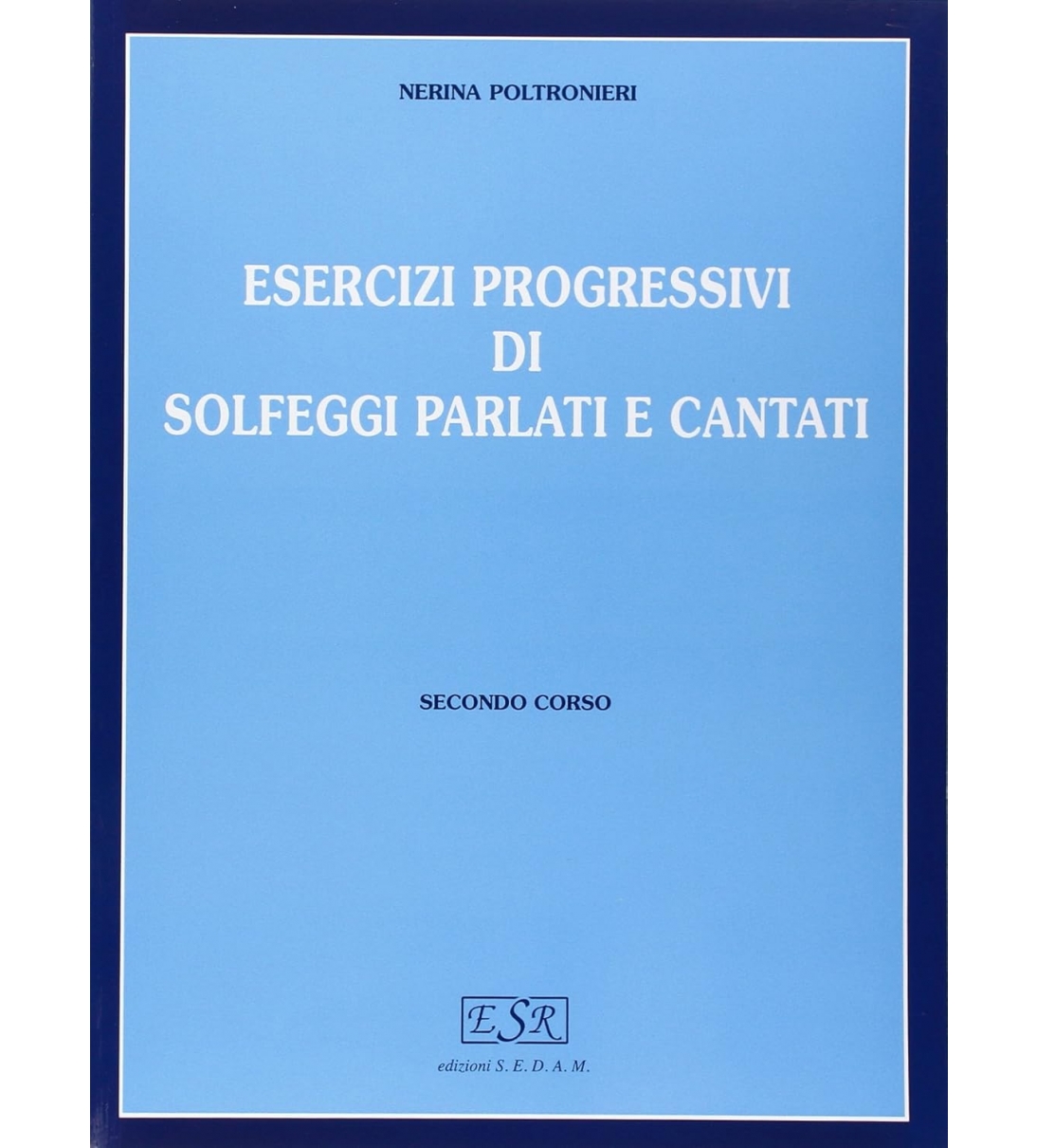 Esercizi progressivi di solfeggi parlati e cantati Vol. 2