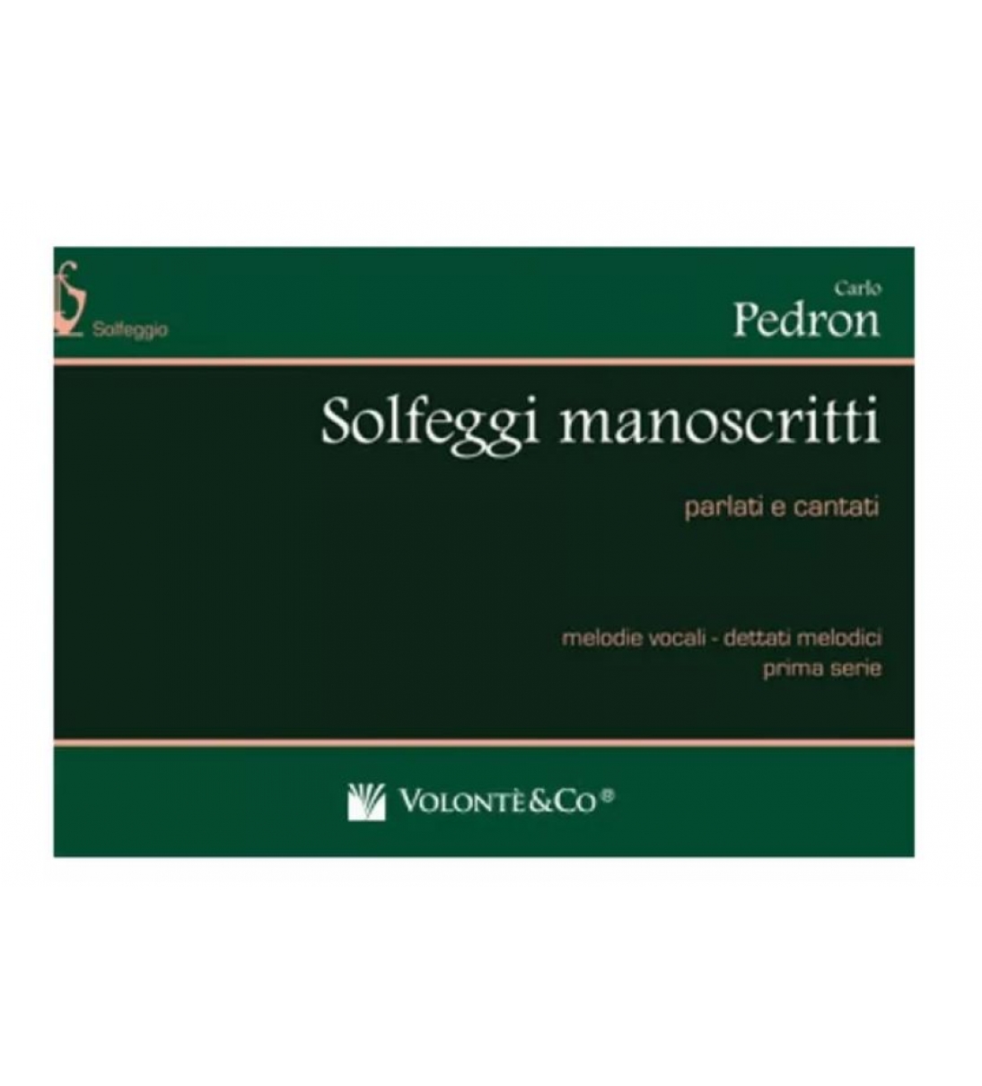 Carlo Pedron - Solfeggi Manoscritti Parlati e Cantati 1a Serie