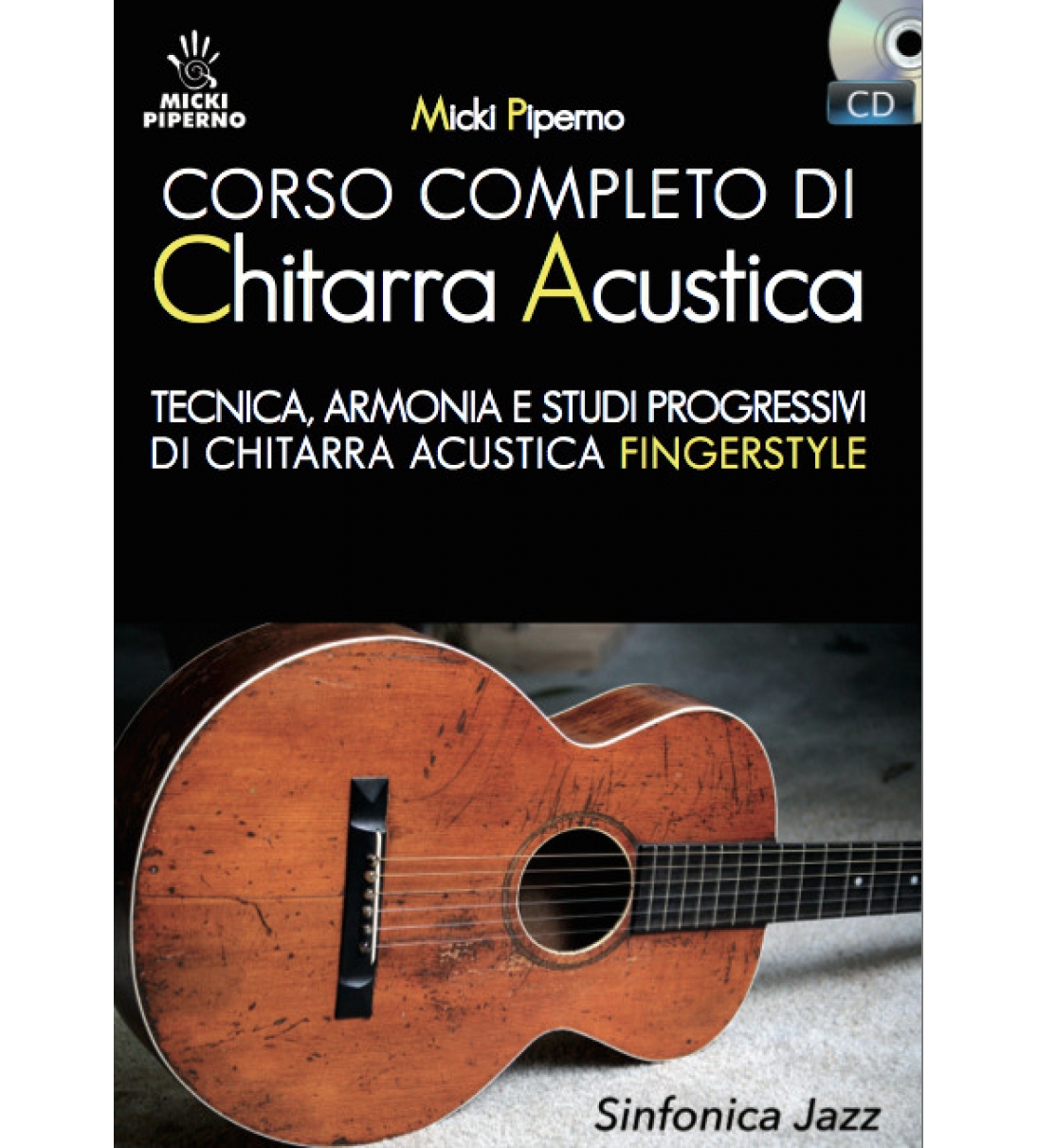 CORSO COMPLETO DI CHITARRA ACUSTICA  - Micki Piperno - Sinfonica Edizione