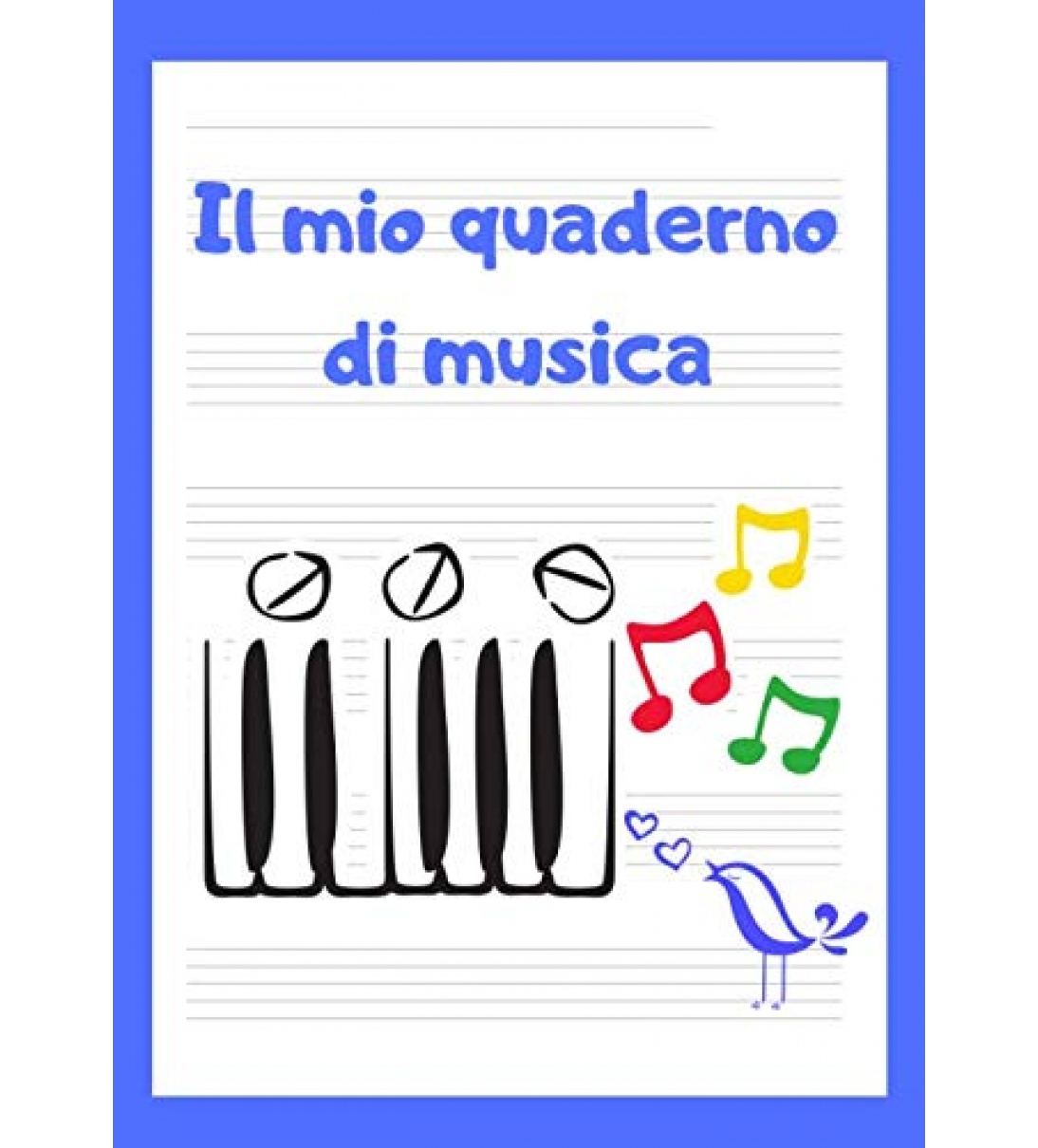 Quaderno pentagrammato per bambini: Il mio quaderno di musica