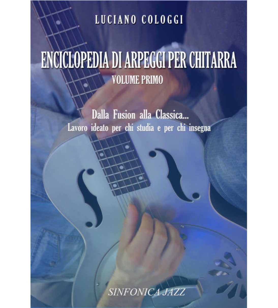 ENCICLOPEDIA DI ARPEGGI PER CHITARRA - Luciano Cologgi