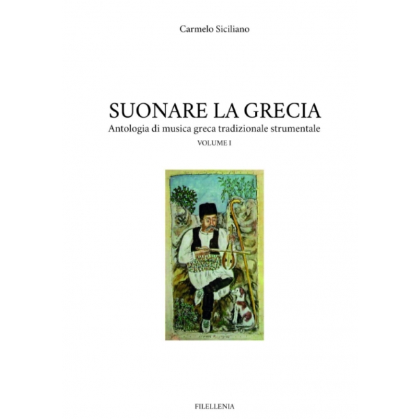Suonare la Grecia: Antologia di musica greca tradizionale strumentale vol. I [8894415783]