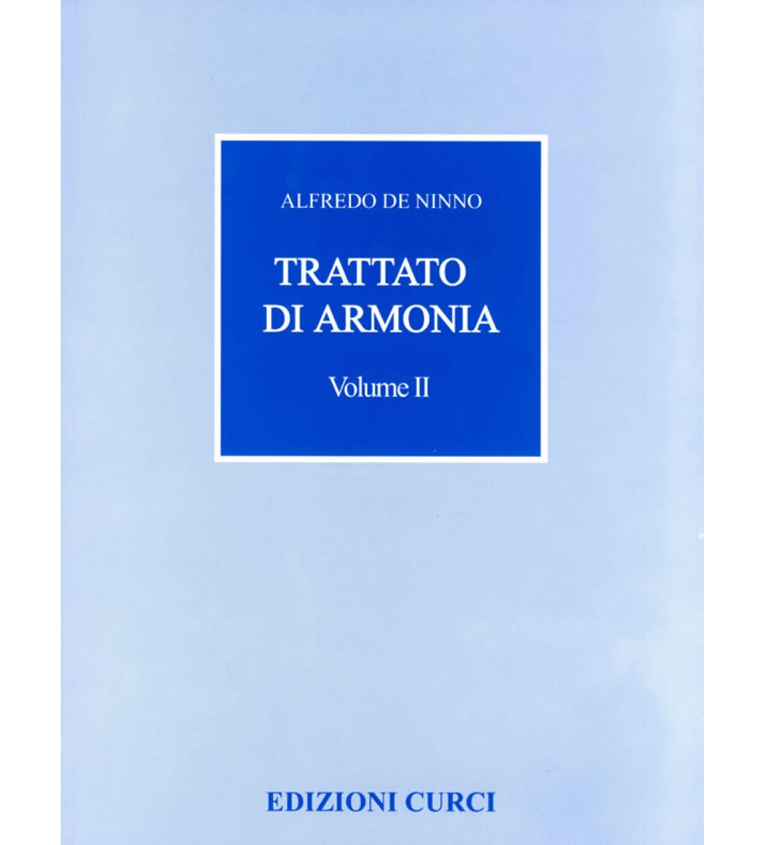 Trattato d'armonia Volume 2  di Alfredo De Ninno