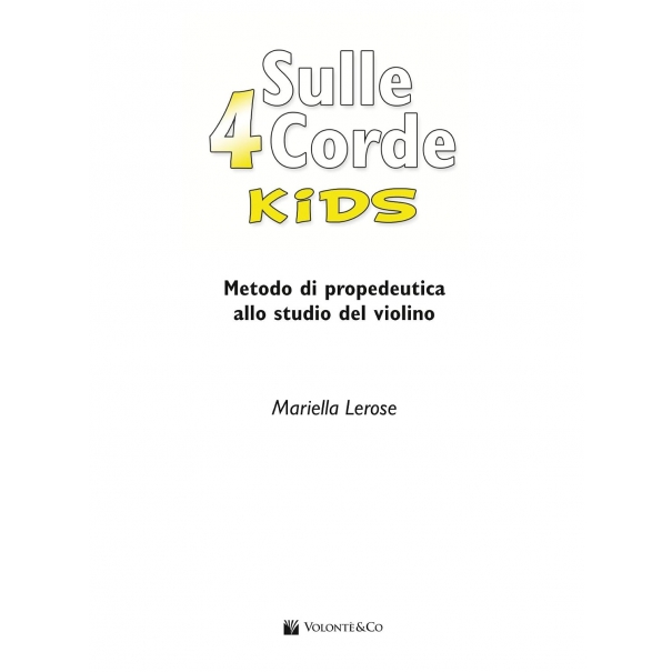 Sulle 4 corde kids. Metodo di propedeutica allo studio del violino. Con Audio in download