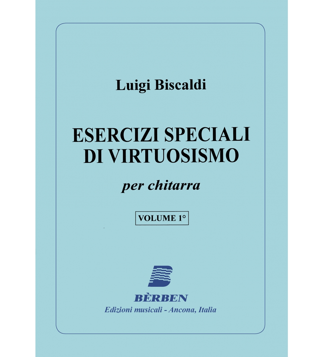 Bèrben Esercizi speciali di virtuosismo per chitarra - volume 1°
