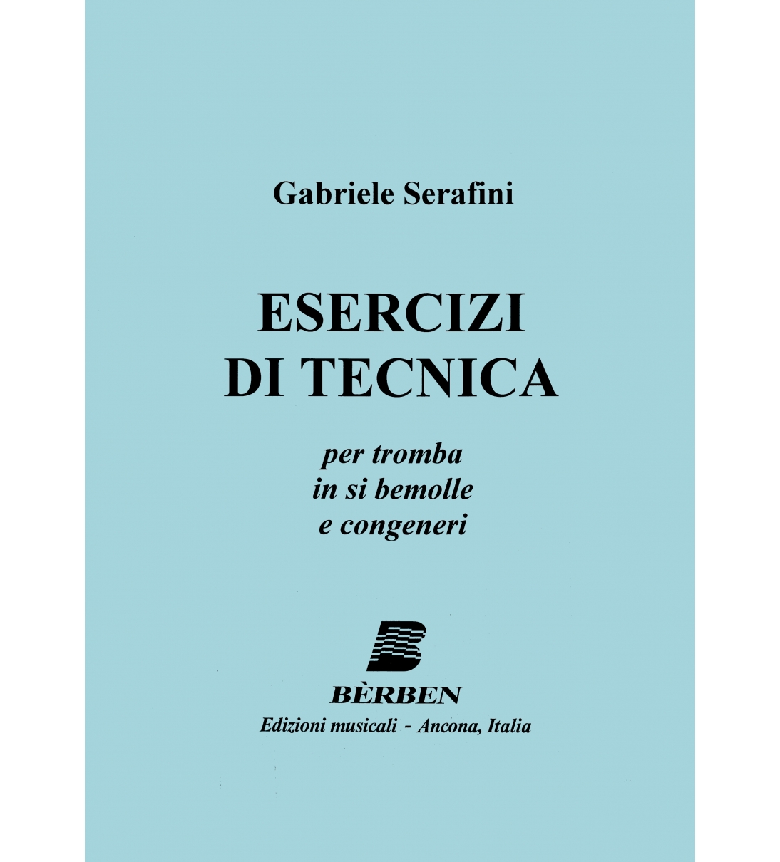 Bèrben Esercizi di tecnica per tromba in si bemolle e congeneri