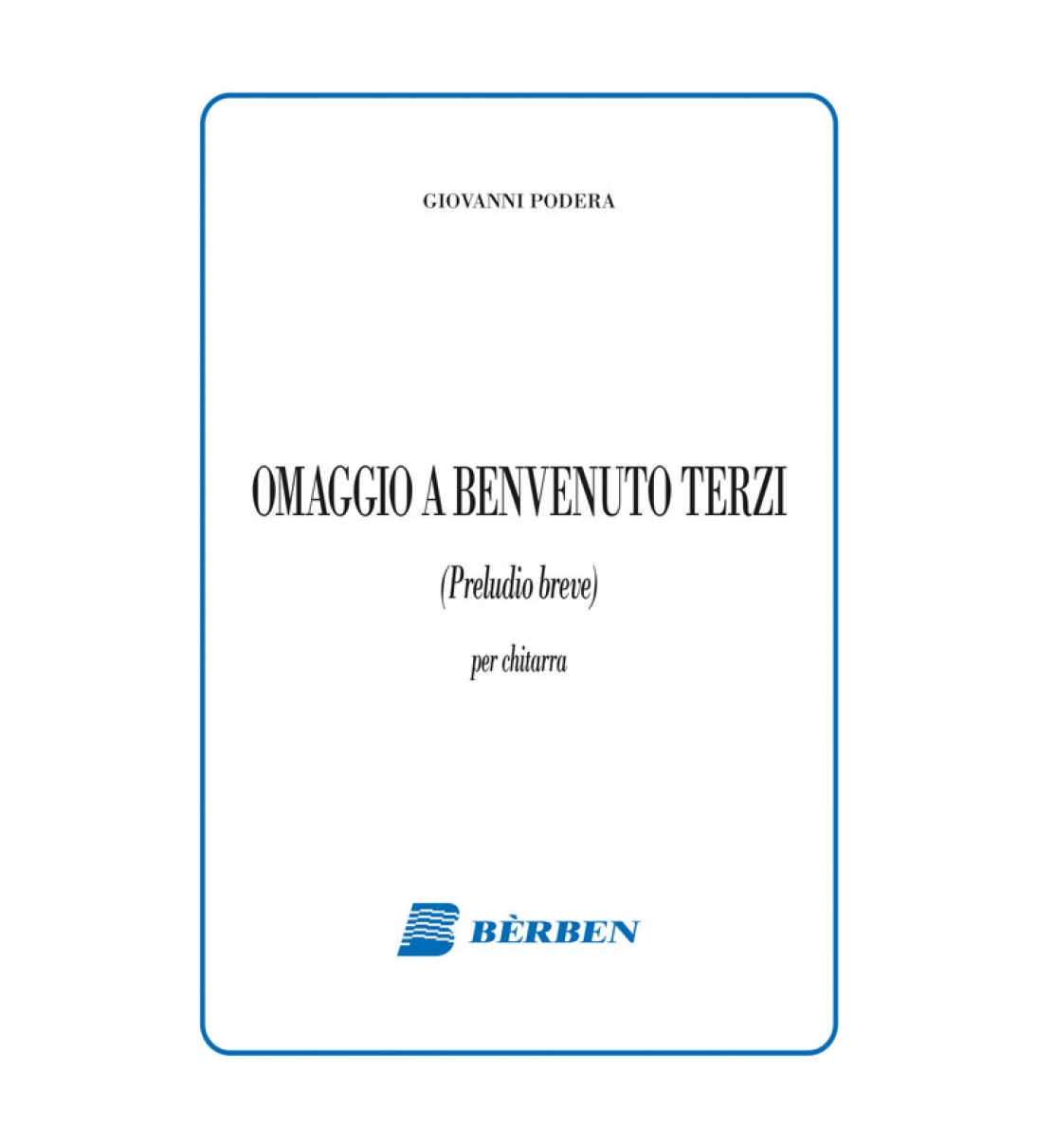 Bèrben Omaggio a Benvenuto Terzi (Preludio breve) per chitarra di Giovanni Podera