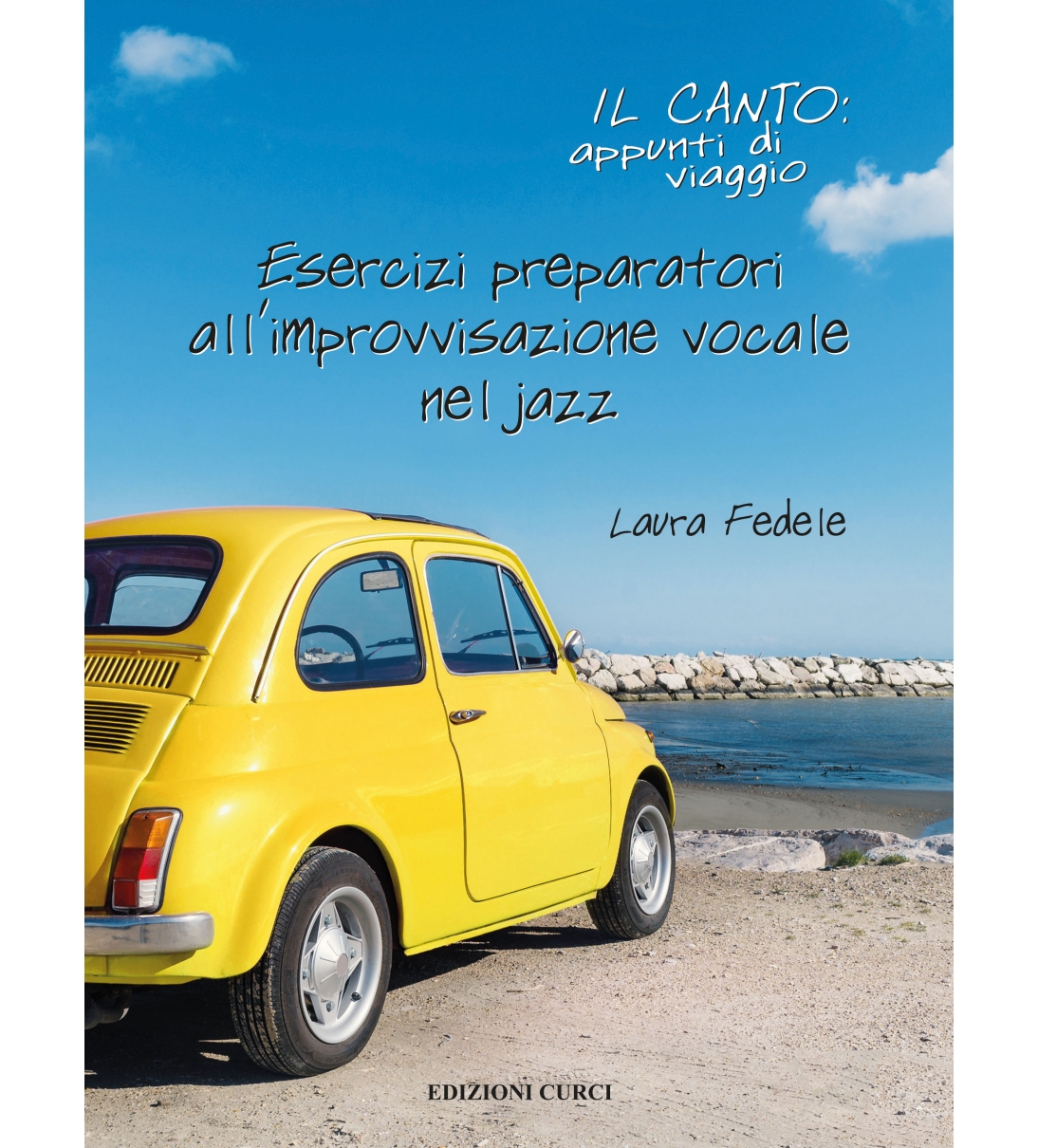 Il canto: appunti di viaggio. Esercizi preparatori all'improvvisazione vocale nel jazz