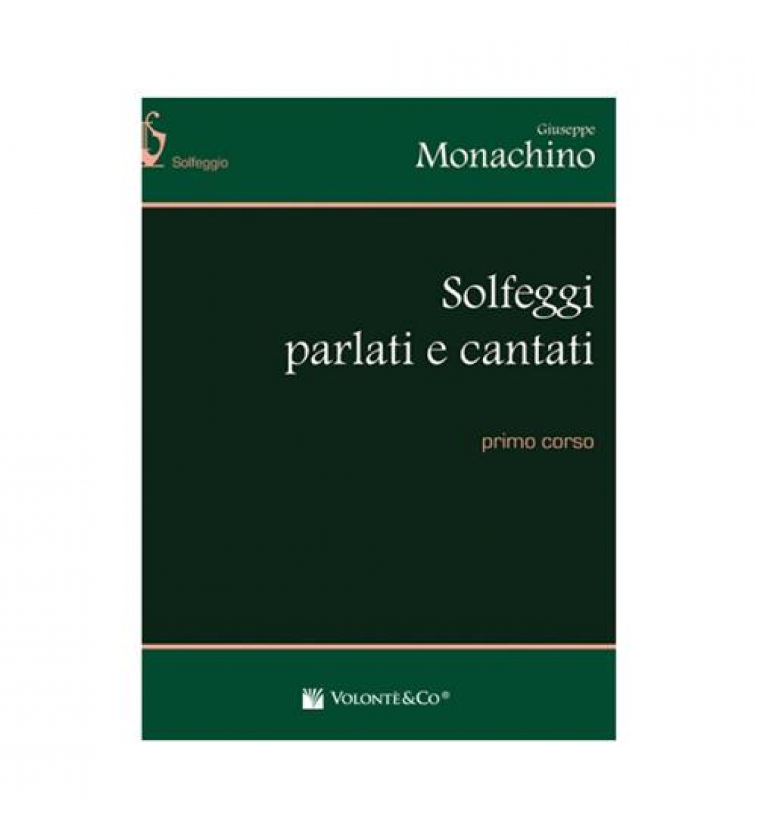 Volonte & Co Solfeggi parlati e cantati - Primo corso [MB456]