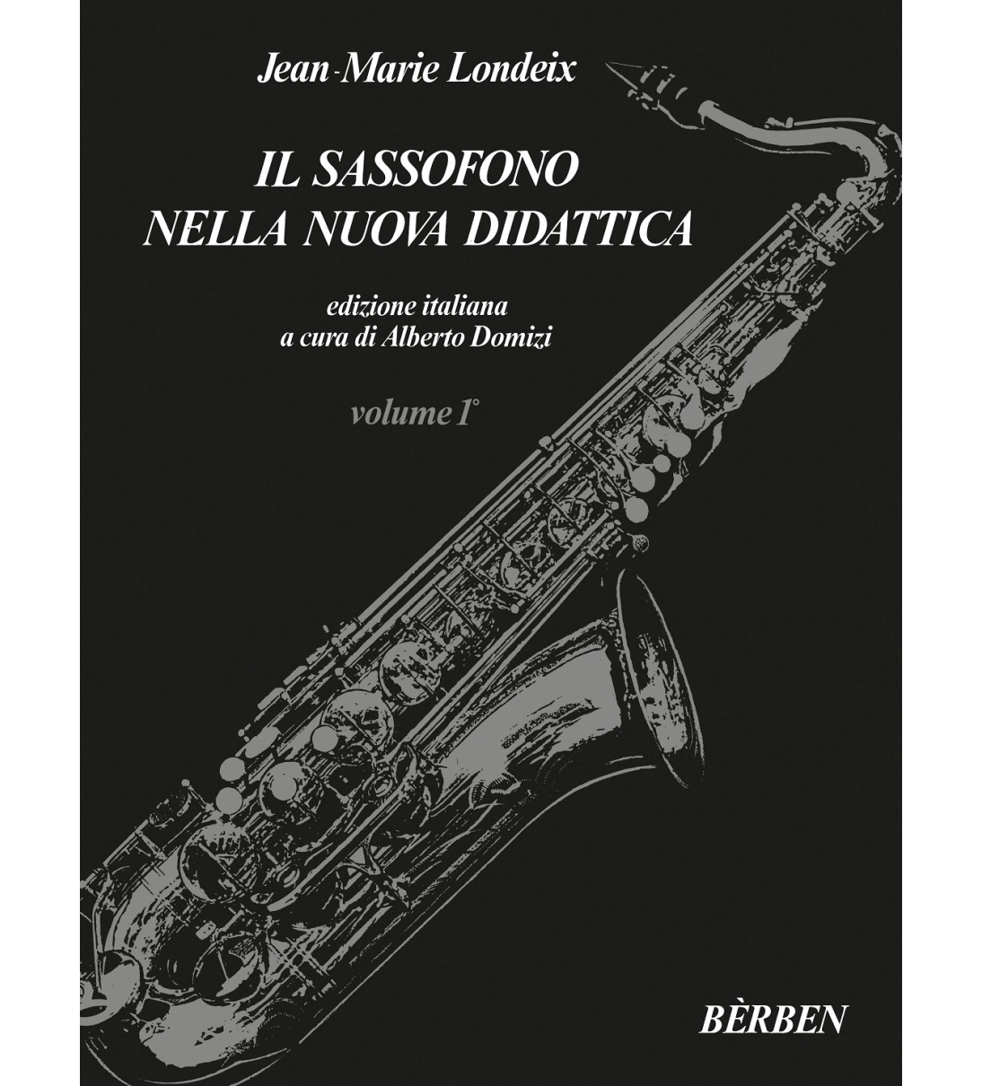 Bèrben Il sassofono nella nuova didattica - Volume 1 
