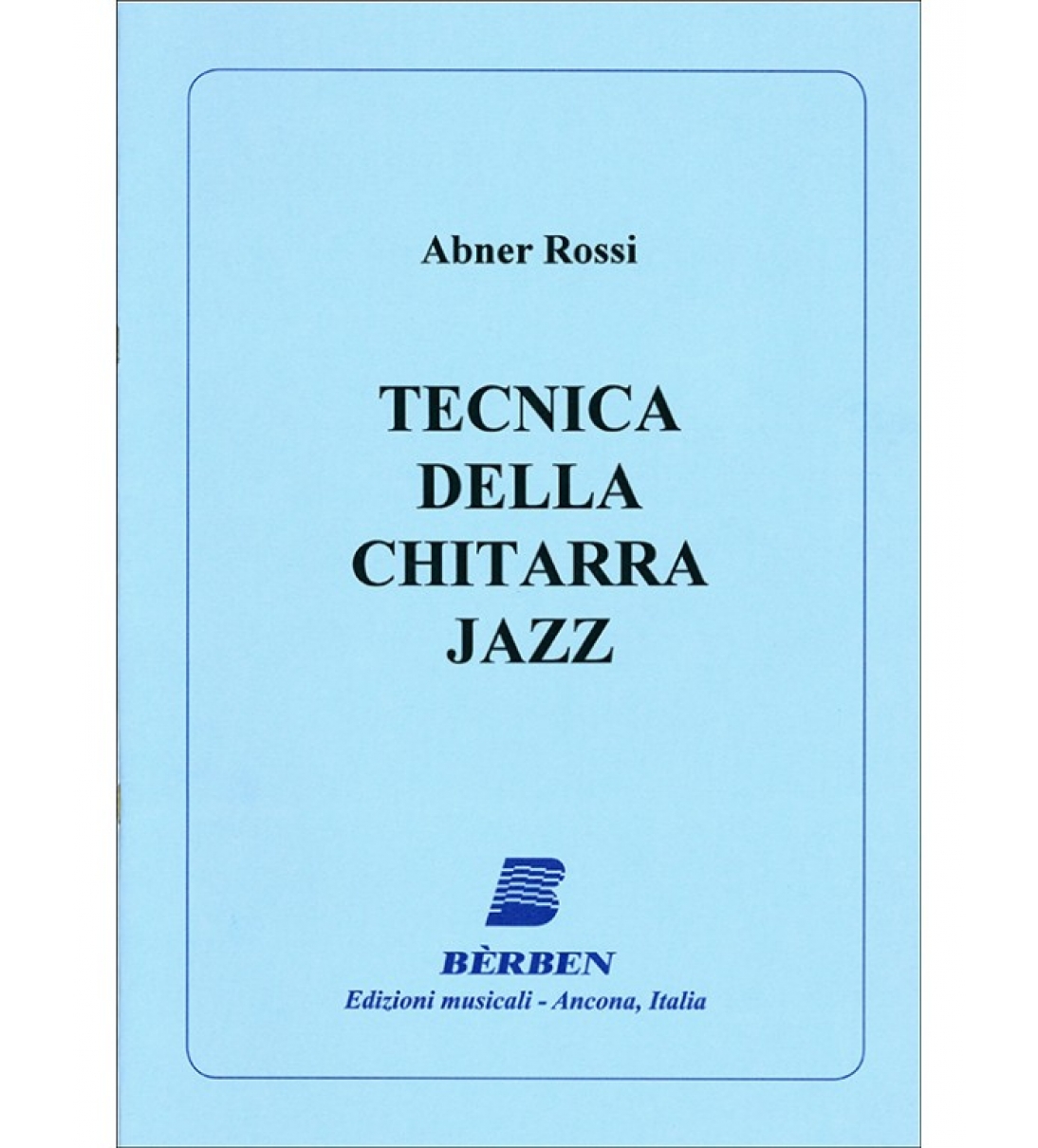 Bèrben Tecnica della Chitarra jazz A. Rossi