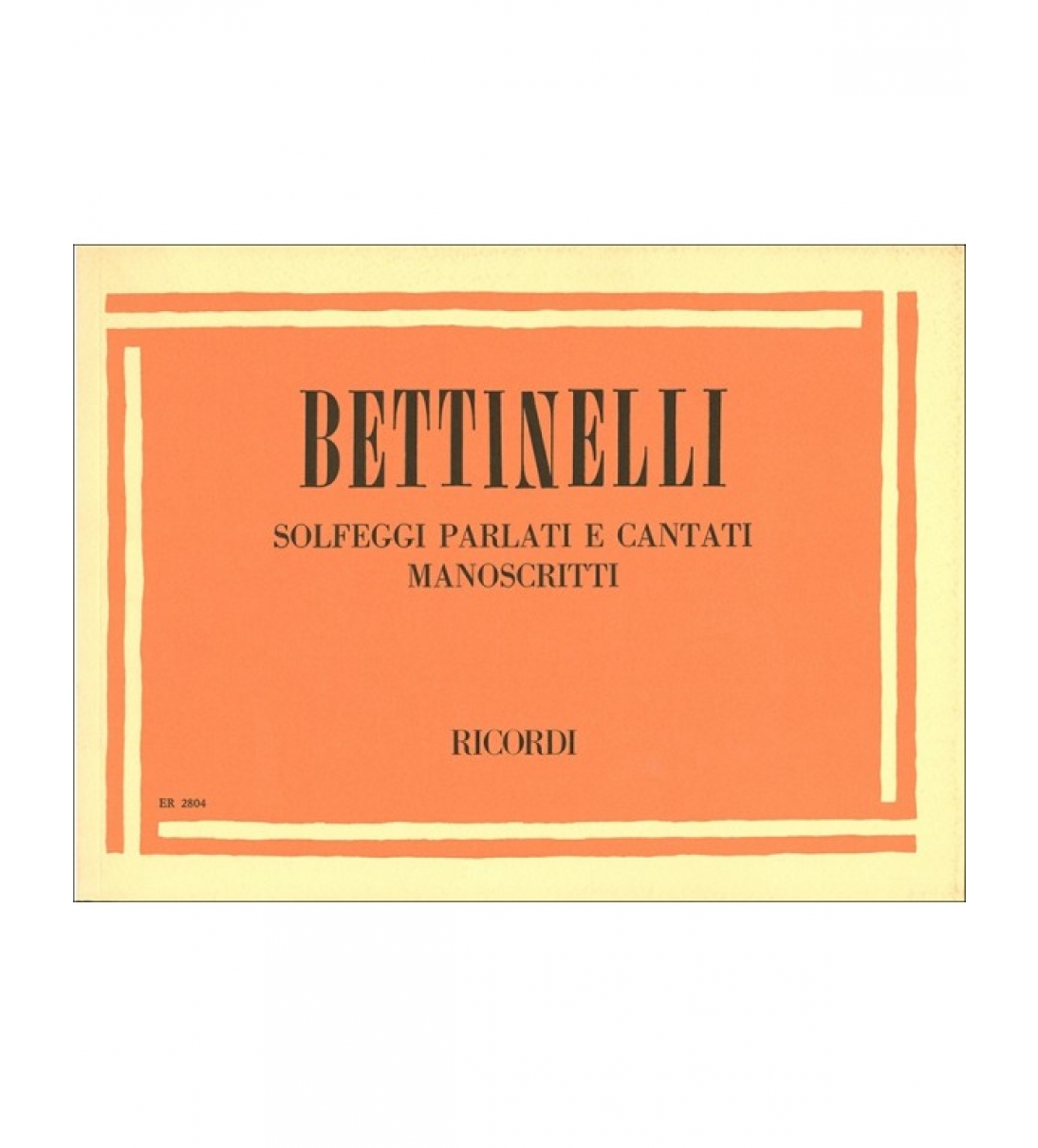SOLFEGGI PARLATI E CANTATI MANOSCRITTI - BETTINELLI [BER2804]