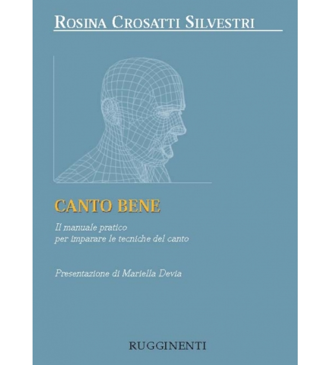 Rugginenti - Canto Bene - Il Manuale Pratico per Imparare la Tecnica del Canto - RE10144