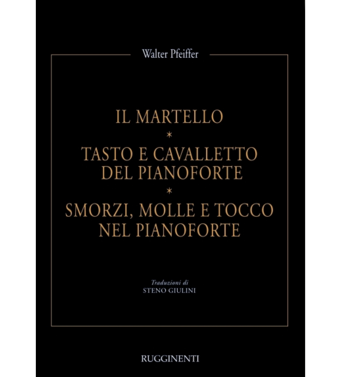 Il Martello/Tasto e Cavalletto del Pianoforte/Smorzi, Molle e Tocco