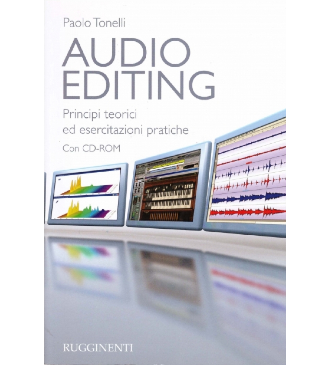 Audio Editing - Principi teorici ed esercitazioni pratiche (con CD)