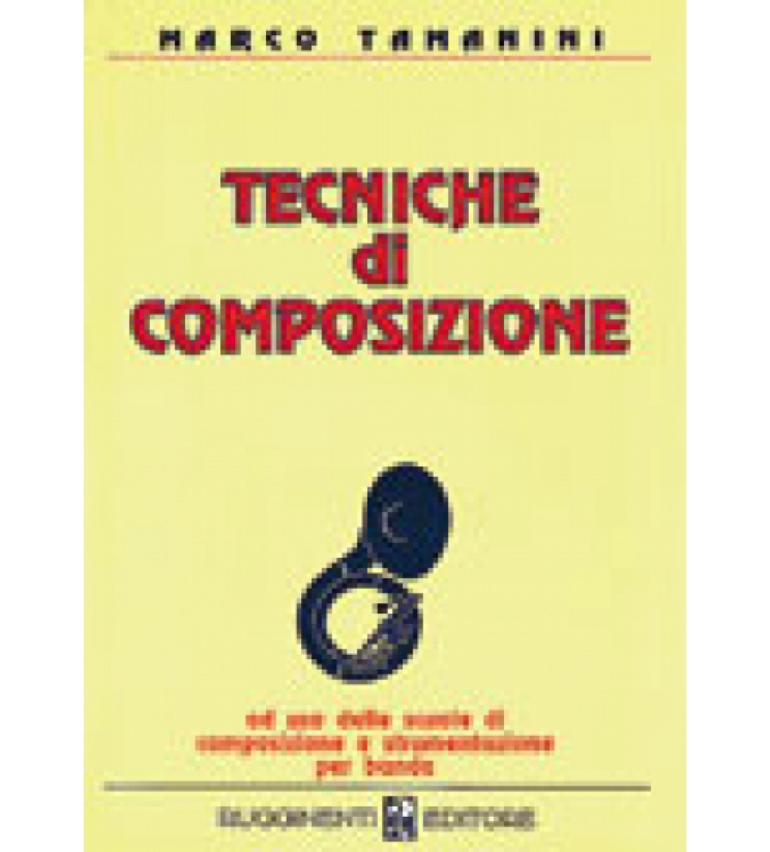 TECNICHE DI COMPOSIZIONE - Manuale di strumentazione per banda