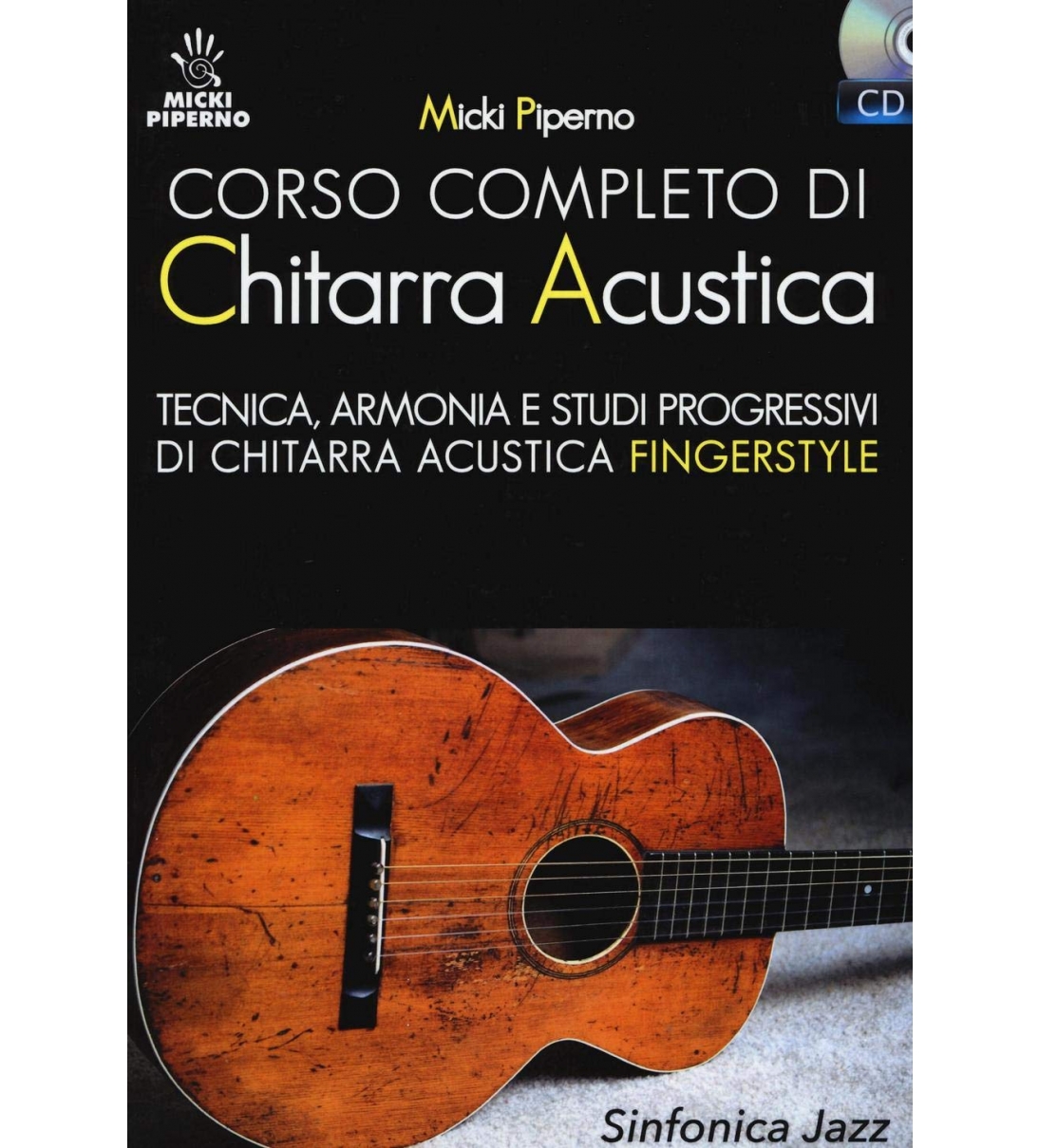 CORSO COMPLETO DI CHITARRA ACUSTICA  - Micki Piperno - Sinfonica Edizione