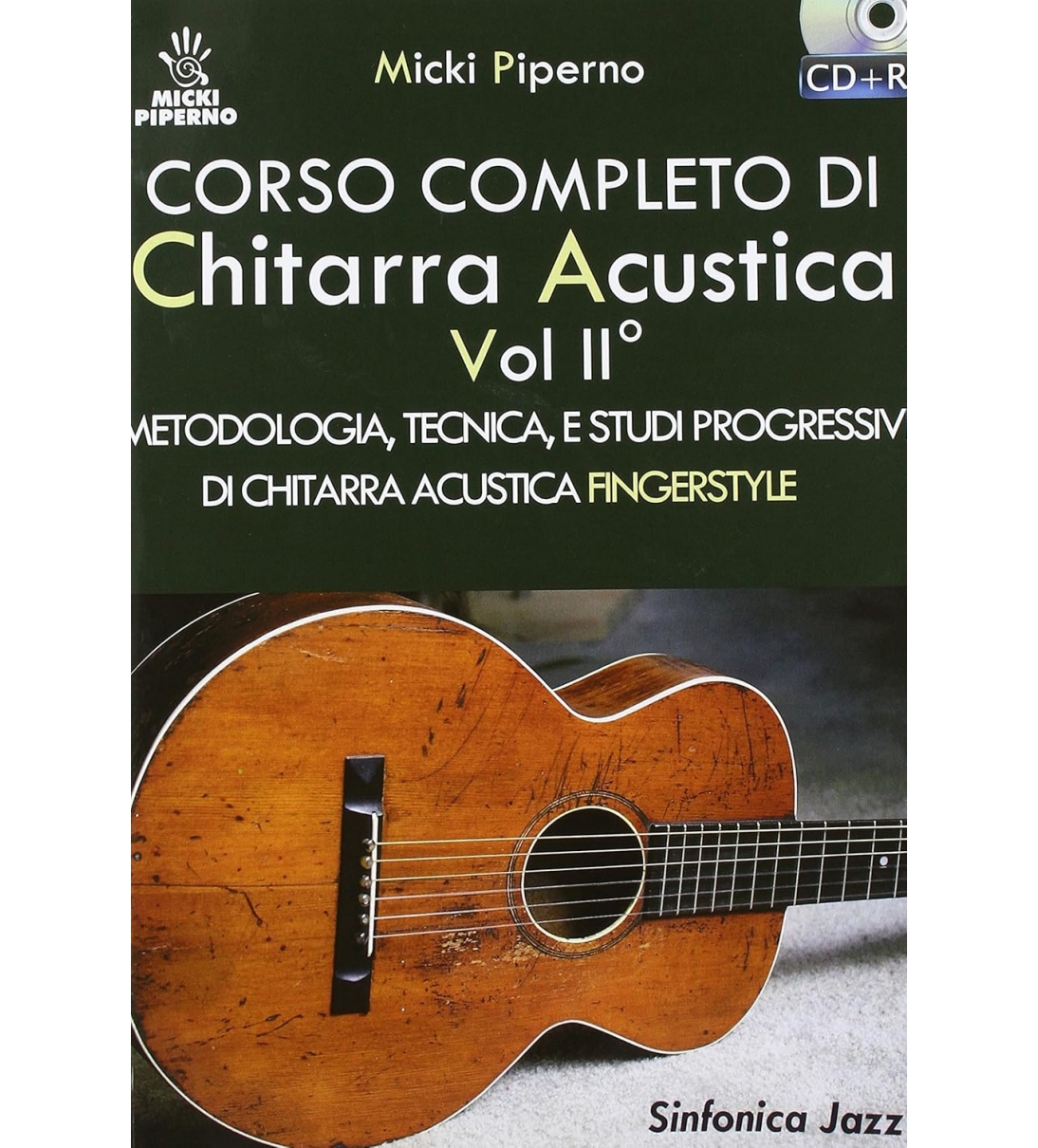 CORSO COMPLETO DI CHITARRA ACUSTICA VOL.II  - Micki Piperno - Sinfonica Edizione