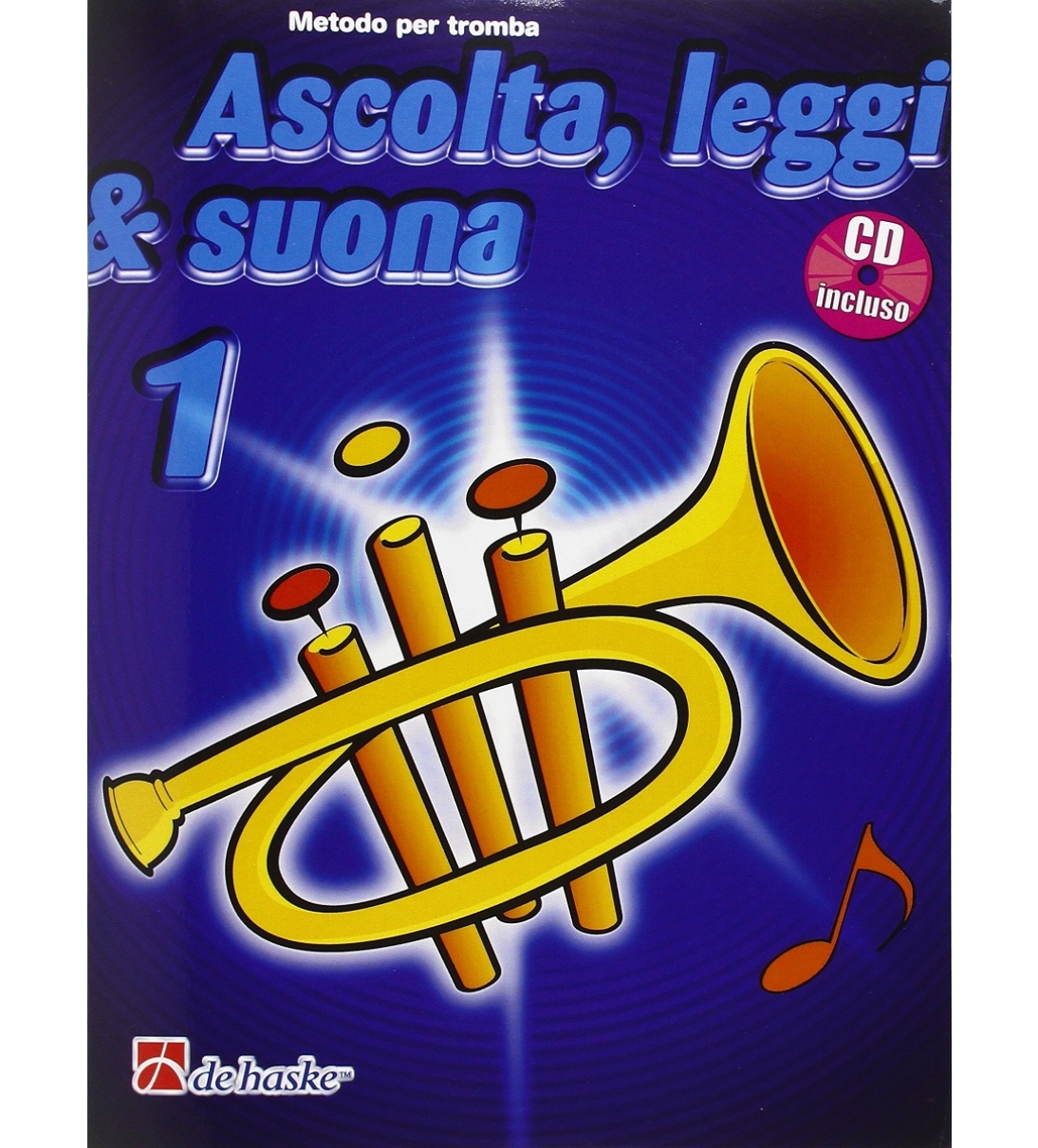 Ascolta, leggi & suona. Per la Scuola media. Con CD Audio. Metodo per tromba (Vol. 1)