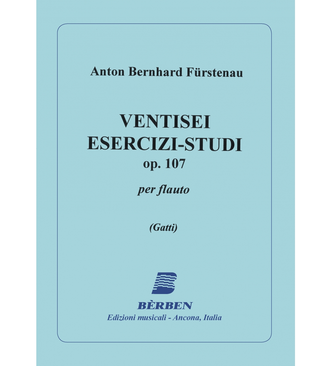 Bèrben Ventisei esercizi - Studi Op.107 di Anton Bernhard Fürstenau